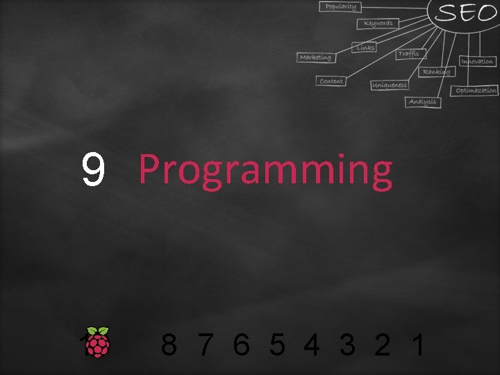 9 Programming 10 8 7 6 5 4 3 2 1 