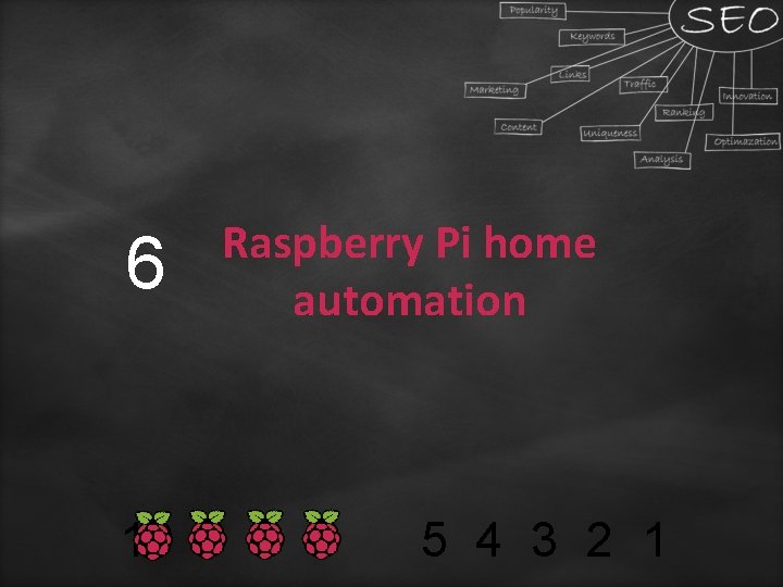 6 Raspberry Pi home automation 10 9 8 7 5 4 3 2 1