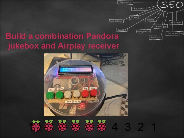 Build a combination Pandora jukebox and Airplay receiver 10 9 8 7 6 5