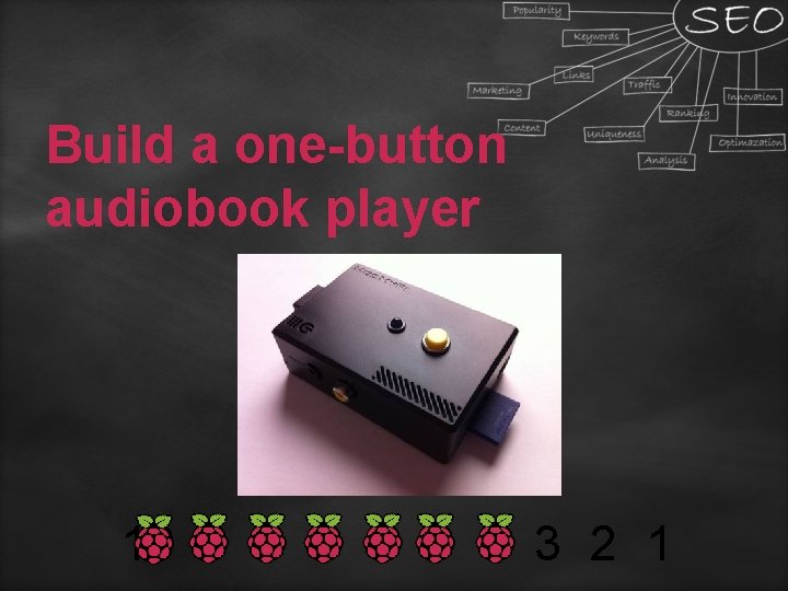 Build a one-button audiobook player 10 9 8 7 6 5 4 3 2