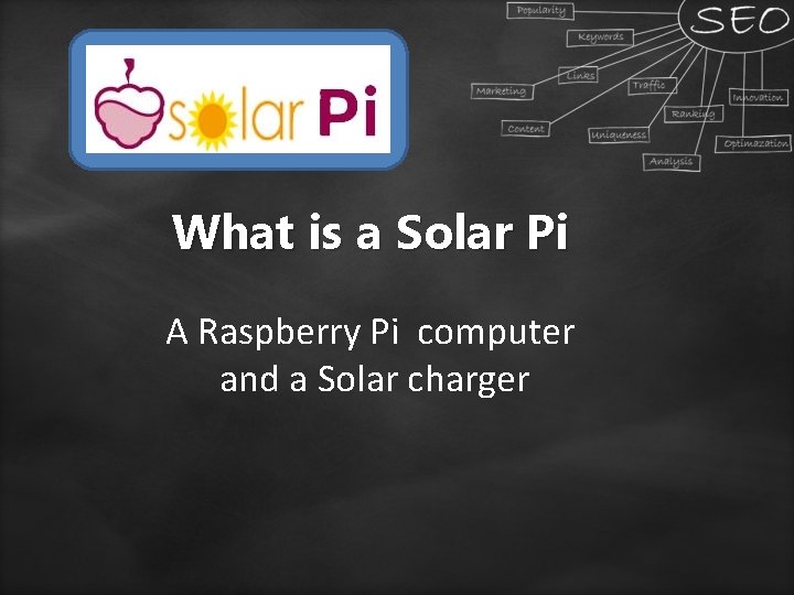 What is a Solar Pi A Raspberry Pi computer and a Solar charger 