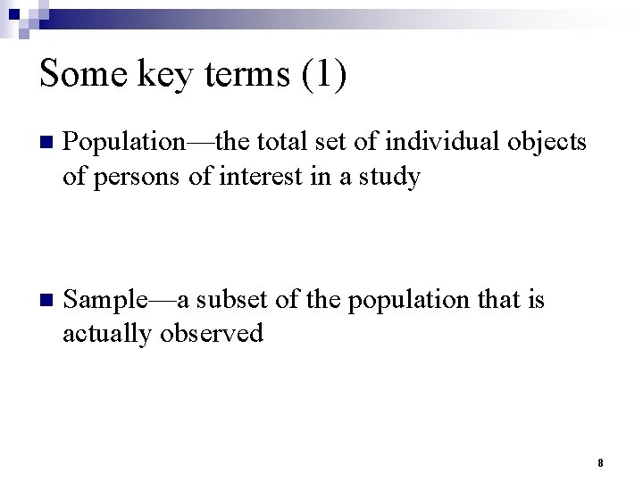 Some key terms (1) n Population—the total set of individual objects of persons of
