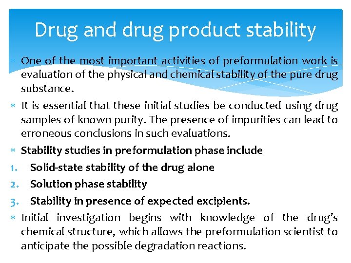 Drug and drug product stability One of the most important activities of preformulation work