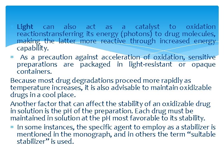  Light can also act as a catalyst to oxidation reactionstransferring its energy (photons)