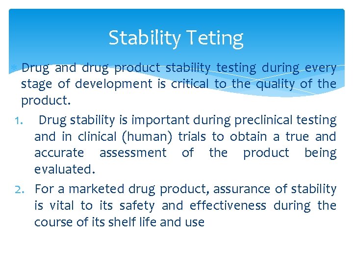 Stability Teting Drug and drug product stability testing during every stage of development is