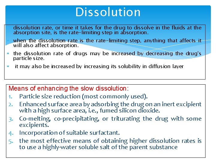 Dissolution dissolution rate, or time it takes for the drug to dissolve in the