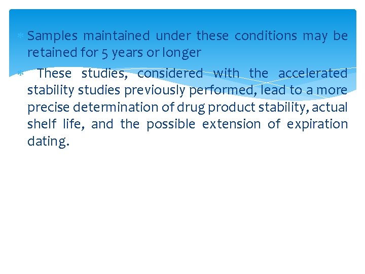  Samples maintained under these conditions may be retained for 5 years or longer