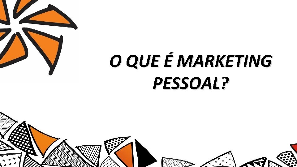 O QUE É MARKETING PESSOAL? 