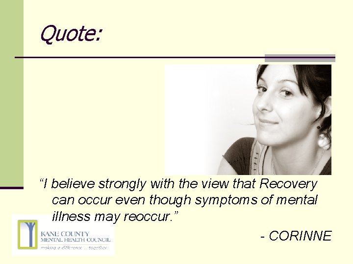 Quote: “I believe strongly with the view that Recovery can occur even though symptoms