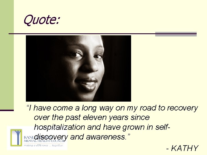 Quote: “I have come a long way on my road to recovery over the