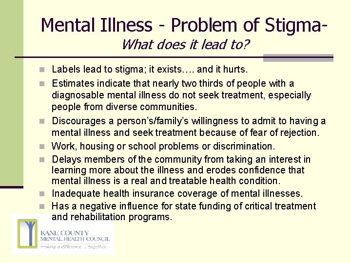 Mental Illness - Problem of Stigma. What does it lead to? n Labels lead