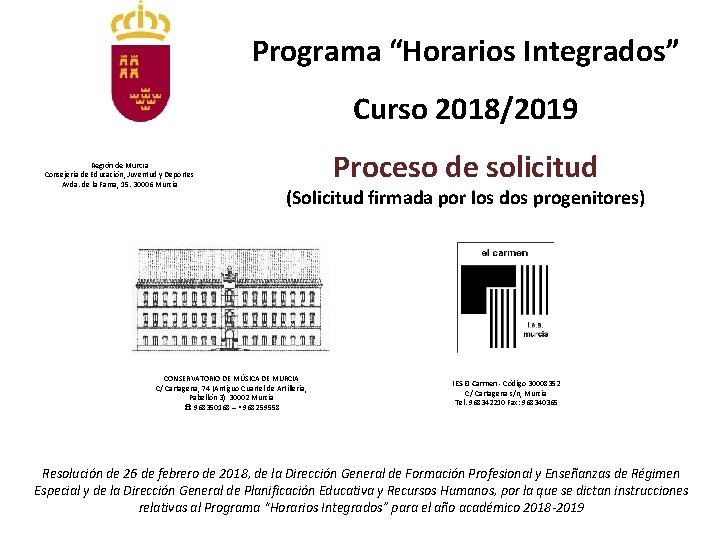 Programa “Horarios Integrados” Curso 2018/2019 Región de Murcia Consejería de Educación, Juventud y Deportes