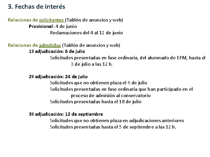 3. Fechas de interés Relaciones de solicitantes (Tablón de anuncios y web) Provisional: 4