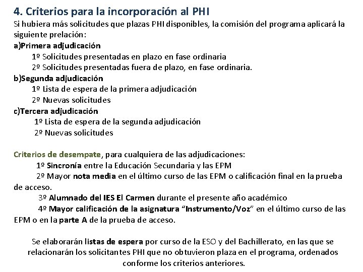 4. Criterios para la incorporación al PHI Si hubiera más solicitudes que plazas PHI