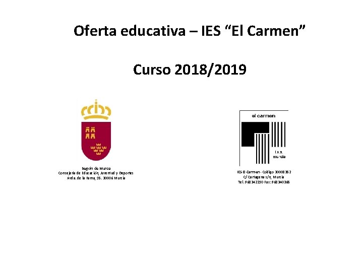 Oferta educativa – IES “El Carmen” Curso 2018/2019 Región de Murcia Consejería de Educación,