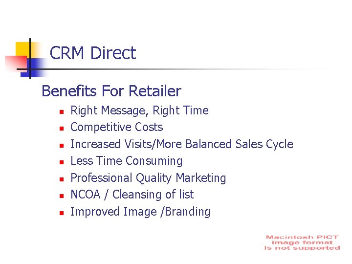 CRM Direct Benefits For Retailer n n n n Right Message, Right Time Competitive