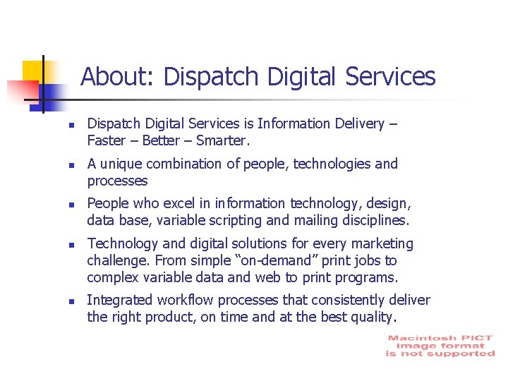 About: Dispatch Digital Services n n n Dispatch Digital Services is Information Delivery –