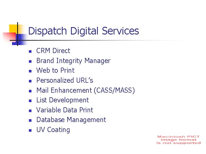 Dispatch Digital Services n n n n n CRM Direct Brand Integrity Manager Web