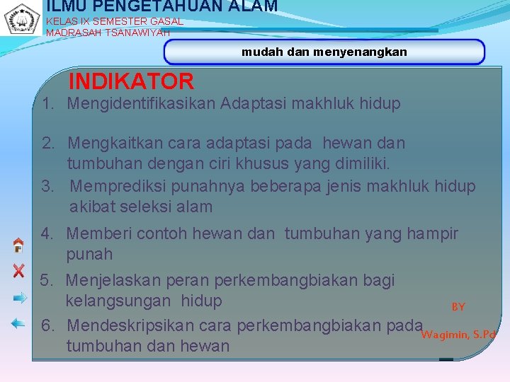 ILMU PENGETAHUAN ALAM KELAS IX SEMESTER GASAL MADRASAH TSANAWIYAH mudah dan menyenangkan INDIKATOR 1.