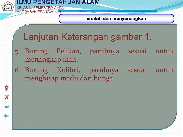 ILMU PENGETAHUAN ALAM KELAS IX SEMESTER GASAL MADRASAH TSANAWIYAH mudah dan menyenangkan Lanjutan Keterangan