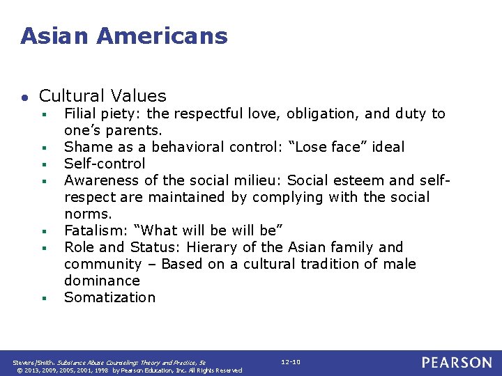 Asian Americans ● Cultural Values § § § § Filial piety: the respectful love,