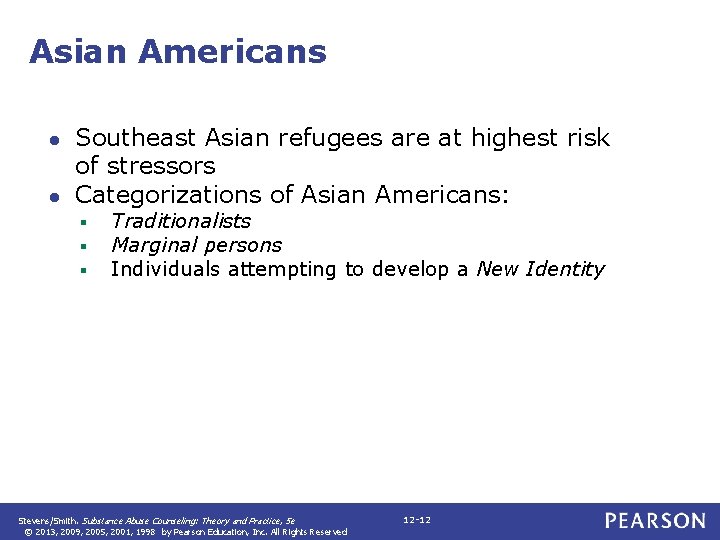 Asian Americans Southeast Asian refugees are at highest risk of stressors ● Categorizations of