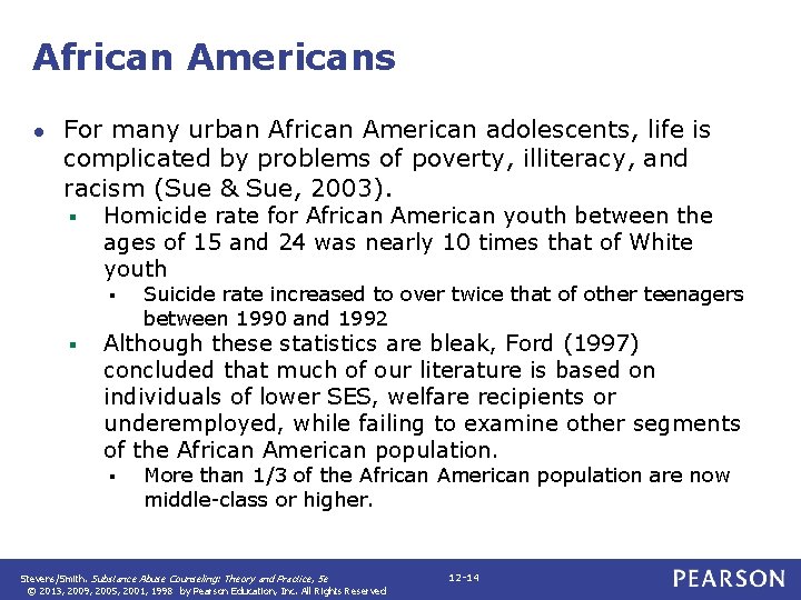 African Americans ● For many urban African American adolescents, life is complicated by problems