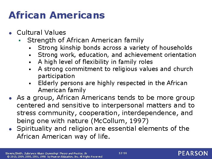 African Americans ● Cultural Values § Strength of African American family § § §