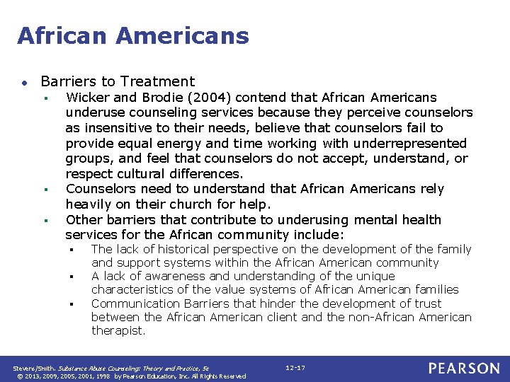 African Americans ● Barriers to Treatment § § § Wicker and Brodie (2004) contend