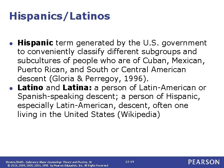 Hispanics/Latinos Hispanic term generated by the U. S. government to conveniently classify different subgroups