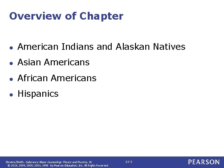 Overview of Chapter ● American Indians and Alaskan Natives ● Asian Americans ● African