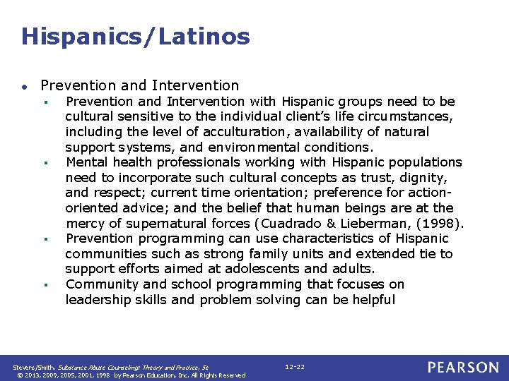 Hispanics/Latinos ● Prevention and Intervention § § Prevention and Intervention with Hispanic groups need