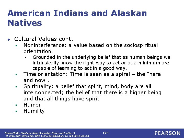 American Indians and Alaskan Natives ● Cultural Values cont. § Noninterference: a value based