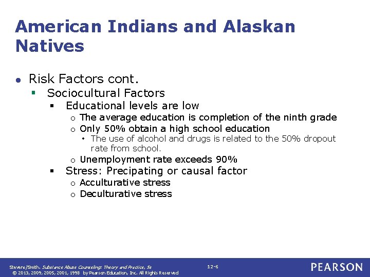 American Indians and Alaskan Natives ● Risk Factors cont. § Sociocultural Factors § Educational