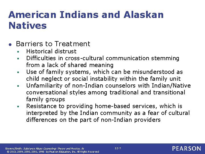 American Indians and Alaskan Natives ● Barriers to Treatment § § § Historical distrust