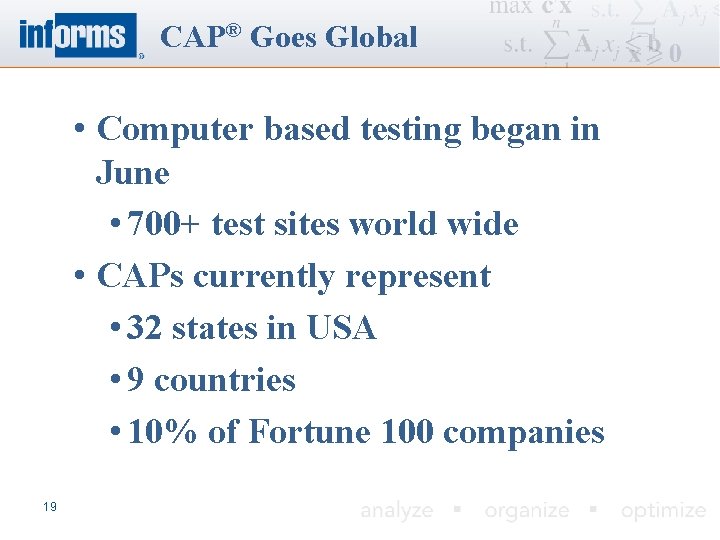 CAP® Goes Global • Computer based testing began in June • 700+ test sites