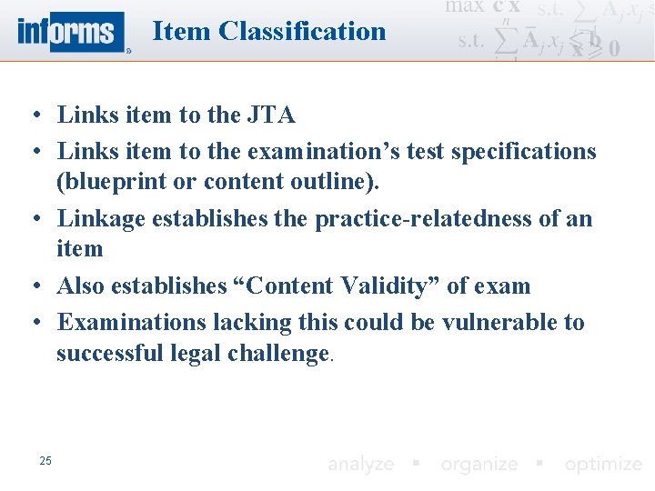 Item Classification • Links item to the JTA • Links item to the examination’s