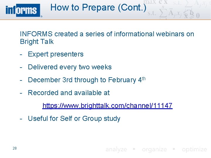 How to Prepare (Cont. ) INFORMS created a series of informational webinars on Bright