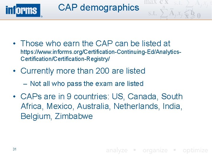 CAP demographics • Those who earn the CAP can be listed at https: //www.