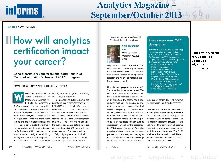 Analytics Magazine – September/October 2013 https: //www. informs. o rg/Certification. Continuing. Ed/Analytics. Certification 8
