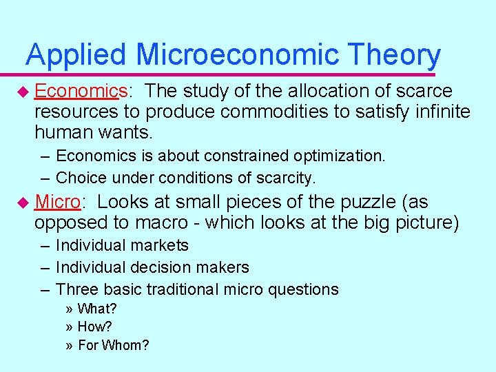 Applied Microeconomic Theory u Economics: The study of the allocation of scarce resources to