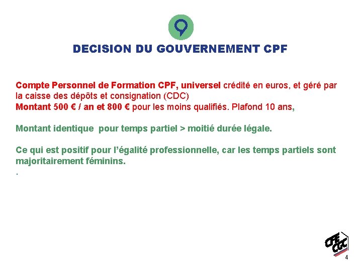DECISION DU GOUVERNEMENT CPF Compte Personnel de Formation CPF, universel crédité en euros, et