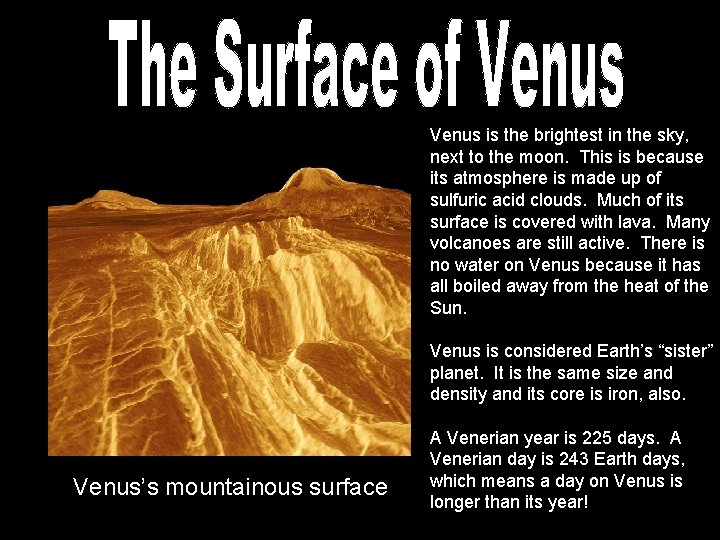 Venus is the brightest in the sky, next to the moon. This is because