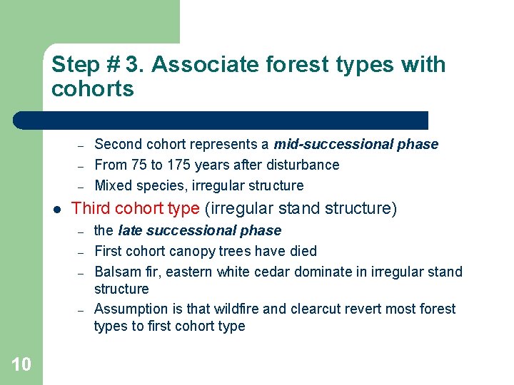 Step # 3. Associate forest types with cohorts – – – l Third cohort