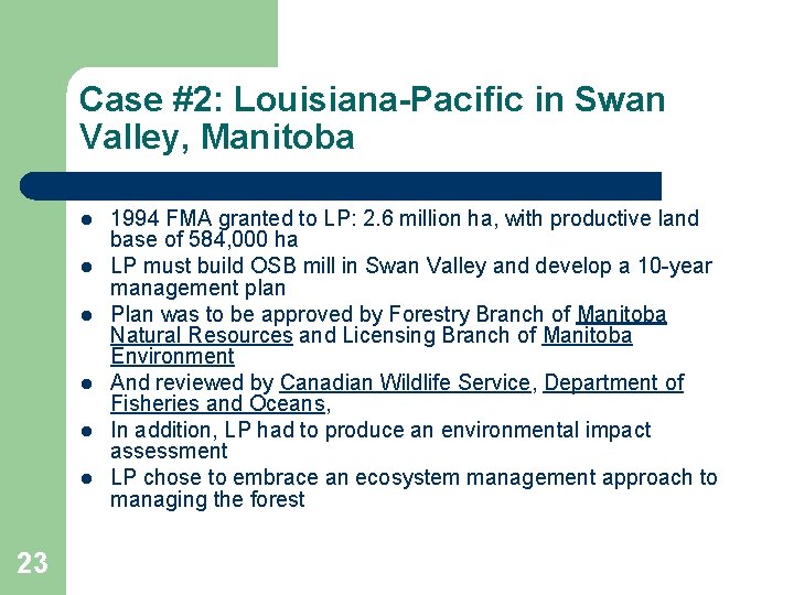 Case #2: Louisiana-Pacific in Swan Valley, Manitoba l l l 23 1994 FMA granted