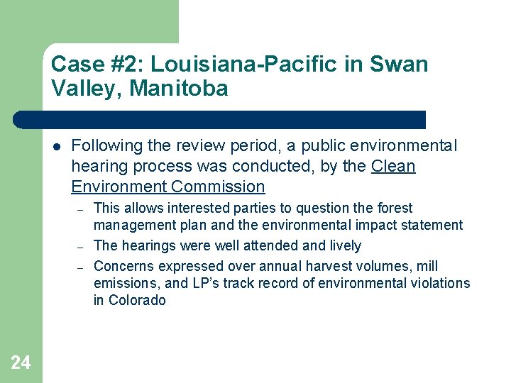 Case #2: Louisiana-Pacific in Swan Valley, Manitoba l Following the review period, a public