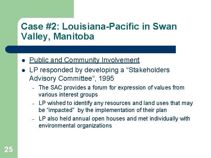 Case #2: Louisiana-Pacific in Swan Valley, Manitoba l l Public and Community Involvement LP