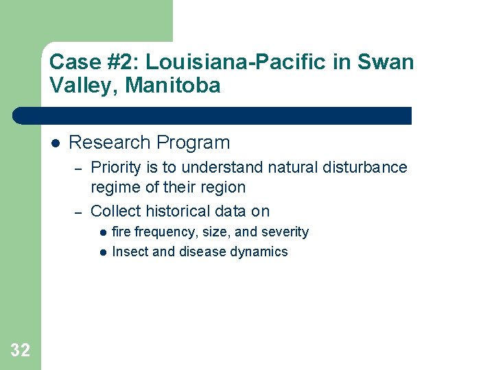 Case #2: Louisiana-Pacific in Swan Valley, Manitoba l Research Program – – Priority is