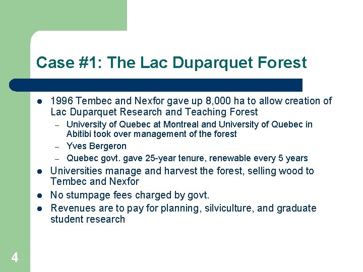 Case #1: The Lac Duparquet Forest l 1996 Tembec and Nexfor gave up 8,