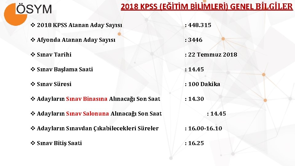 2018 KPSS (EĞİTİM BİLİMLERİ) GENEL BİLGİLER v 2018 KPSS Atanan Aday Sayısı : 448.